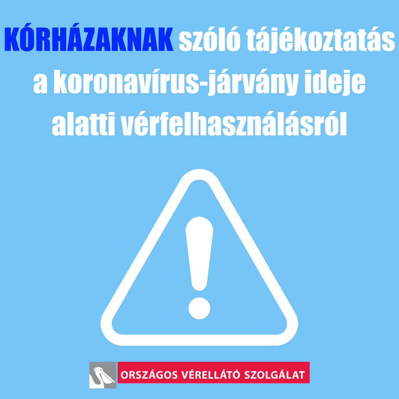 Kórházaknak szóló tájékoztatás a koronavírus-járvány ideje alatti vérfelhasználásról